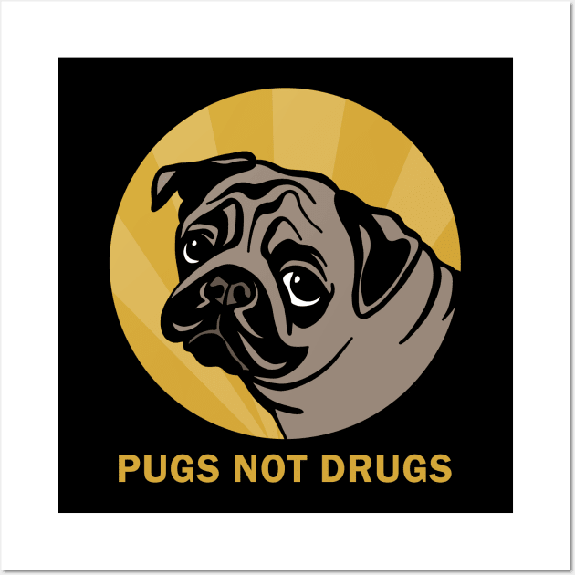 Pugs not drugs Wall Art by valentinahramov